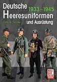 Deutsche Heeresuniformen und Ausr�stung: 1933-1945