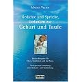Gedichte und Spr�che, Gedanken zur Geburt und Taufe: Idealer Ratgeber f�r Eltern, Grosseltern und die Paten. Vorlagen zur Gestaltung einer Geburts- und Taufzeitung