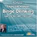 How to Enjoy Life without Binge Drinking: Learn to Feel Calm & Think Calm (How to): Learn to Feel Calm and Think Calm (How to)