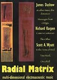 DVD : Radial Matrix: Multi-Dimensional Electroacoustic Music [DVD Video]