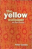 The yellow wallpaper and other sermons