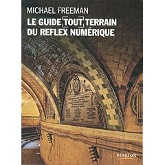 Le guide tout terrain du reflex num�rique