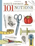 IMAGE OF Nancy's Favorite 101 Notions: Sew, Quilt and Embroider with Ease