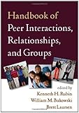Handbook of peer interactions, relationships, and groups