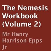 The Nemesis Workbook, Volume 2 | [Henry Harrison Epps]