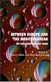Between Europe and the Mediterranean PUBLICATION CANCELLED: The Challenges and the Fears