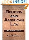 Religion and American Law: An Encyclopedia (Garland Reference Library of the Humanities)