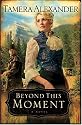 Beyond This Moment (Timber Ridge Reflections, Book 2)