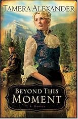 Beyond This Moment (Timber Ridge Reflections, Book 2)