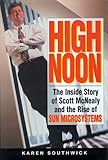 High Noon: The Inside Story of Scott Mcnealy and the Rise of Sun Microsystems: Library Edition-