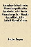 Gemeinde in Der Provinz Mpumalanga: Liste Der Gemeinden in Der Provinz Mpumalanga, Dr Js Moroka, Govan Mbeki, Albert Luthuli, Pixley Ka Seme
