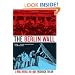 The Berlin Wall: A World Divided, 1961-1989