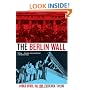 The Berlin Wall: A World Divided, 1961-1989