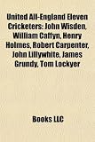 Produkt-Bild: United All-England Eleven Cricketers: John Wisden, William Caffyn, Henry Holmes, Robert Carpenter, John Lillywhite, James Grundy, Tom Lockyer