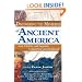 Discovering the Mysteries of Ancient America: Lost History and Legends, Unearthed and Explored