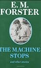 The Machine Stops and Other Stories (Abinger Edition of E M Forster)