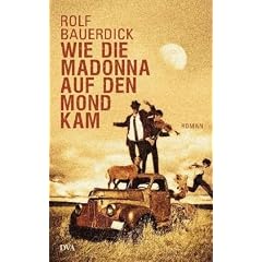 Wie die Madonna auf den Mond kam: Roman