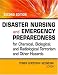 Disaster Nursing and Emergency Preparedness for Chemical, Biological and Radiological Terrorism and Other Hazards, 2nd Edition