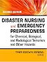 Disaster Nursing and Emergency Preparedness for Chemical, Biological and Radiological Terrorism and Other Hazards, 2nd Edition