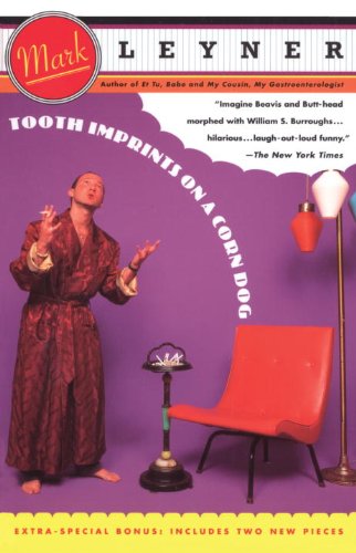 Tooth Imprints On a Corn Dog: Author of Et Tu, Babe and My Cousin, My Gastroenterologist Extra-Special Bonus: (Vintage Contemporaries)