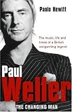 Paul Weller: The Changing Man