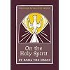 On the Holy Spirit: St. Basil the Great (Popular Patristics)