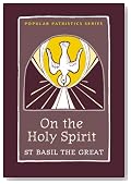 On the Holy Spirit: St. Basil the Great (Popular Patristics)