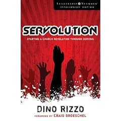 Servolution: Starting a Church Revolution through Serving (Leadership Network Innovation Series)