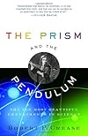 The Prism and the Pendulum: The Ten Most Beautiful Experiments in Science