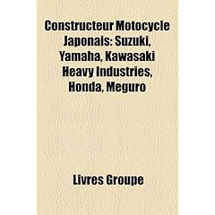 Constructeur Motocycle Japonais: Suzuki, Yamaha, Kawasaki Heavy Industries, Honda, Meguro