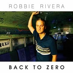 Robbie Rivera-Back To Zero Mp3 Album