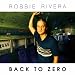 Robbie Rivera-Back To Zero