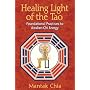 Healing Light of the Tao: Foundational Practices to Awaken Chi Energy