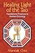 Healing Light of the Tao: Foundational Practices to Awaken Chi Energy by Mantak Chia ISBN 1594771138