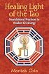 Healing Light of the Tao: Foundational Practices to Awaken Chi Energy