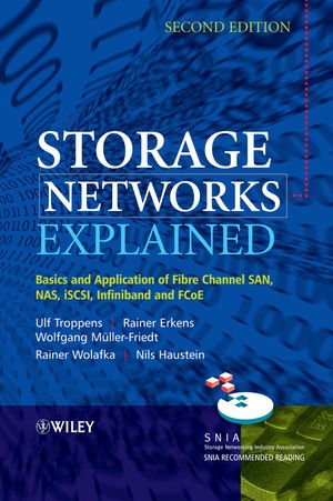 storage networks explained basics and application of fibre channel san nas iscsi infiniband and fcoe