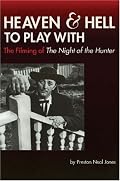 Heaven and Hell to Play With: The Filming of The Night of the Hunter