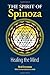 The Spirit of Spinoza: Healing the Mind