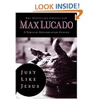 Click here to buy Just Like Jesus: Learning to Have a Heart Like His (The Bestseller Collection) by  Max Lucado.