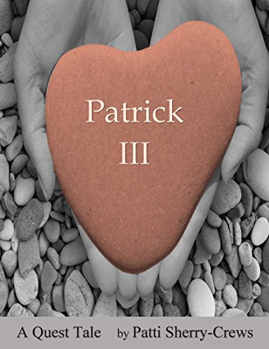 Patrick III: A Quest Tale, by Patti Sherry-Crews