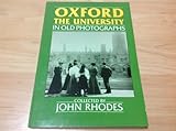 Oxford : the university in old photographs
