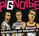 Pignoise - Anunciado en Televisión