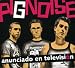 Pignoise-Anunciado En Television