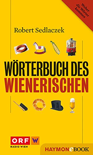Wörterbuch des Wienerischen (HAYMON TASCHENBUCH) (German Edition)