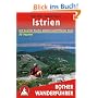 Istrien mit Kvarner Bucht, Velebit und Plitvicer Seen. Die sch�nsten Tal- und H�henwanderungen: 50 ausgew�hlte Tageswanderungen