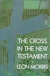 The Cross in the New Testament