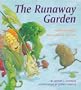 The Runaway Garden: A Delicious Story That's Good for You, Too!