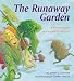 The Runaway Garden: A Delicious Story That's Good for You, Too!