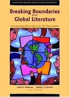 Breaking Boundaries With Global Literature: Celebrating Diversity in K-12 Classrooms