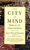 The City in Mind: Notes on the Urban Condition